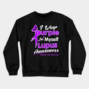 I wearpurple for myself lupus awareness Crewneck Sweatshirt